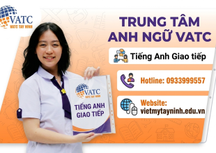 TUYỂN SINH KHÓA TIẾNG ANH GIAO TIẾP – VATC TÂY NINH